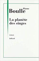 La planète des singes : roman | Boulle, Pierre. Auteur