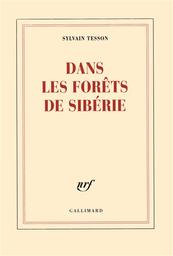 Dans les forêts de Sibérie : février-juillet 2010 | Tesson, Sylvain. Auteur