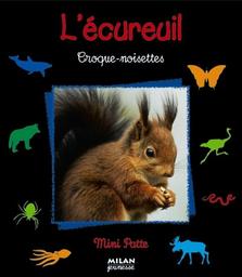 L'écureuil : croque-noisettes | Ledu-Frattini, Stéphanie. Auteur