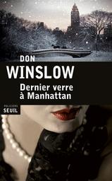 Dernier verre à Manhattan : roman | Winslow, Don. Auteur
