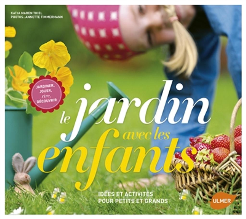 Le jardin avec les enfants | Thiel, Katja Maren. Auteur