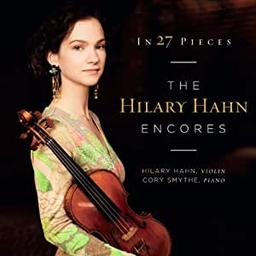 In 27 pieces : the Hilary Hahn encores | Hahn, Hilary (1979-....). Interprète
