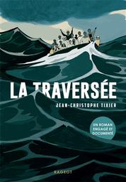 La traversée | Tixier, Jean-Christophe. Auteur