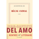 Règne animal : roman | Del Amo, Jean-Baptiste. Auteur