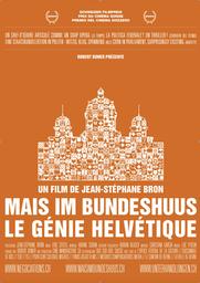 Le génie helvétique = Mais im Bundeshuus | Bron, Jean-Stéphane. Metteur en scène ou réalisateur