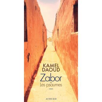 Zabor, ou, Les psaumes : roman | Daoud, Kamel. Auteur