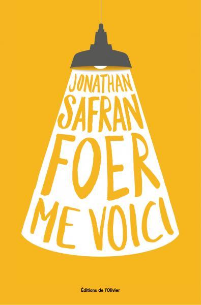 Me voici | Foer, Jonathan Safran. Auteur
