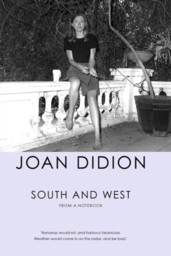 South and West : from a notebook | Didion, Joan. Auteur