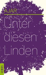 Unter diesen Linden : Roman von Esther Montandon | AJAR
