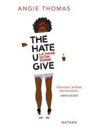 The hate u give = La haine qu'on donne | Thomas, Angie. Auteur