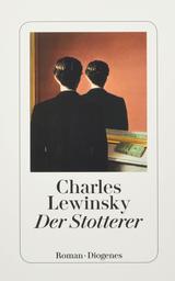 Der Stotterer : Roman | Lewinsky, Charles. Auteur