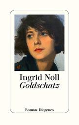 Goldschatz : Roman | Noll, Ingrid. Auteur