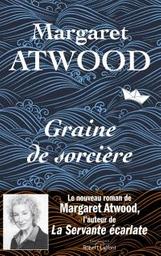 Graine de sorcière : roman | Atwood, Margaret. Auteur
