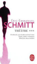 Théâtre . 3 | Schmitt, Eric-Emmanuel. Auteur