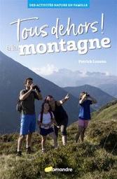 Tous dehors ! : à la montagne | Luneau, Patrick. Auteur