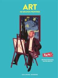 Art : 40 grands peintres | Fontanel, Béatrice. Auteur