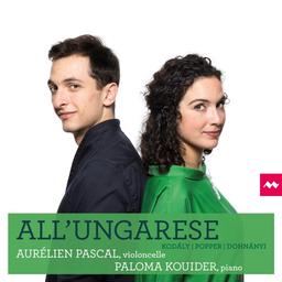 All'Ungarese : Kodály, Popper, Dohnányi | Pascal, Aurélien. Interprète