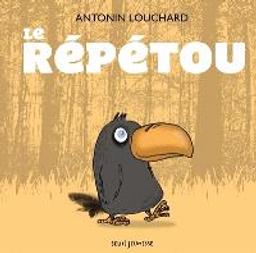 Le répétou | Louchard, Antonin. Auteur