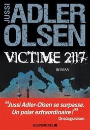 Victime 2117 [deux mille cent dix-sept] : la huitième enquête du Département V | Adler-Olsen, Jussi. Auteur