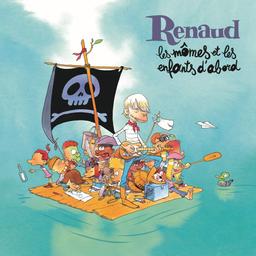 Les mômes et les enfants d'abord | Renaud (1952-...) - pseud.