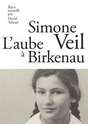 L'aube à Birkenau | Veil, Simone. Auteur