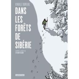 Dans les forêts de Sibérie | Dureuil, Virgile. Illustrateur. Scénariste