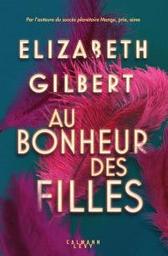 Au bonheur des filles | Gilbert, Elizabeth. Auteur