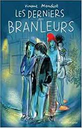 Les derniers des branleurs | Mondiot, Vincent. Auteur