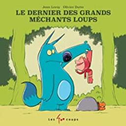 Le dernier des grands méchants loups | Leroy, Jean. Auteur