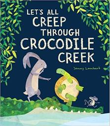 Let's all creep through crocodile creek | Lambert, Jonny. Auteur