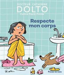 Respecte mon corps | Dolto-Tolitch, Catherine. Auteur
