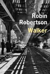 Walker : ou l'art de perdre à pas lents | Robertson, Robin . Auteur