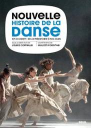 Nouvelle histoire de la danse en Occident : de la Préhistoire à nos jours | Cappelle, Laura . Directeur de publication