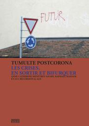 Tumulte postcorona : les crises, en sortir et bifurquer | Menétrey-Savary, Anne-Catherine. Auteur