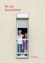 Be my quarantine | Stevic, Marko. Photographe. Auteur