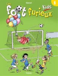 Les foot furieux kids. 6 | Gürsel, Gurcan. Illustrateur