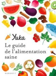 Yuka : le guide de l'alimentation saine | Chapon, Julie. Auteur
