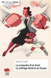 La conquête d'un droit : le suffrage féminin en Suisse (1948-1971) | Studer, Brigitte. Auteur