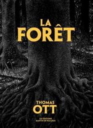 La forêt | Ott, Thomas. Illustrateur. Scénariste