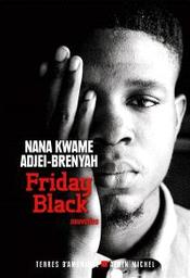 Friday black : nouvelles | Adjei-Brenyah, Nana Kwame. Auteur