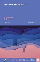 Betty. vol. 1 | MacDaniel, Tiffany. Auteur