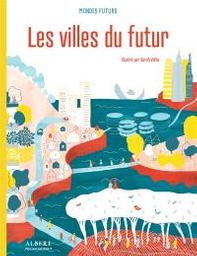 Les villes du futur | Lardon, Julie. Auteur