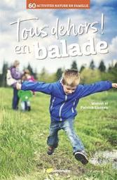 Tous dehors ! : en balade | Luneau, Patrick. Auteur