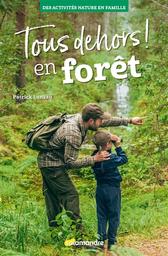 Tous dehors ! : en forêt | Luneau, Patrick. Auteur