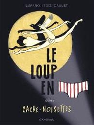 Le loup en slip dans cache-noisettes | Lupano, Wilfrid. Auteur