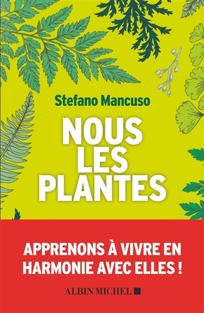 Nous, les plantes | Mancuso, Stefano. Auteur