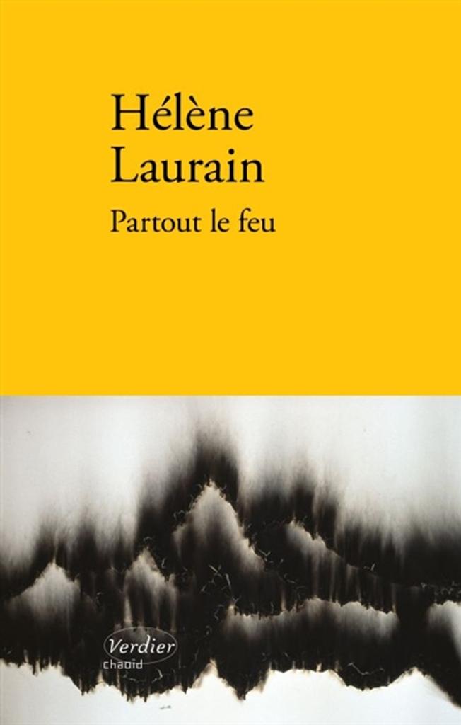 Partout le feu : roman | Laurain, Hélène. Auteur