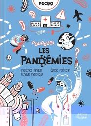 Pourquoi les pandémies ? | Pinaud, Florence. Auteur