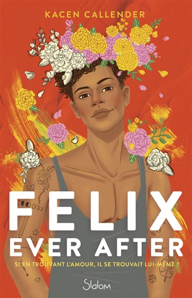Felix ever after | Callender, Kacen. Auteur