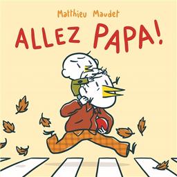 Allez papa! | Maudet, Matthieu. Auteur